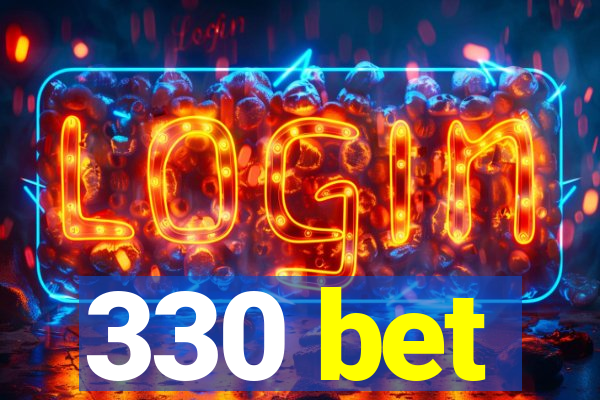 330 bet